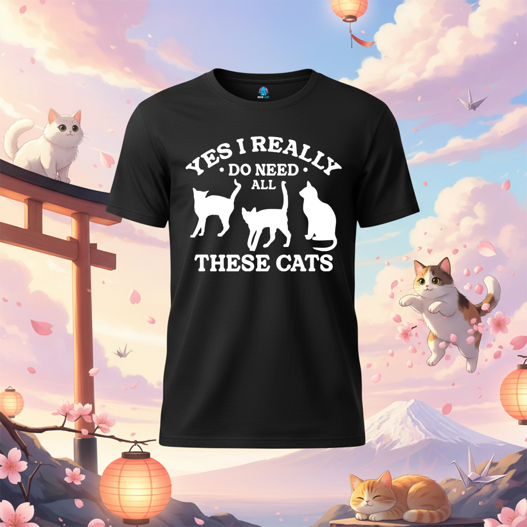 Yes I Need All These Cats T-Shirt