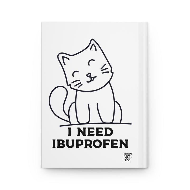 Cute Cat Hardcover Journal - I Need Ibuprofen, Gifts for Cat Lovers, Funny Journals, Pet Owner Essentials, Cute Stationery