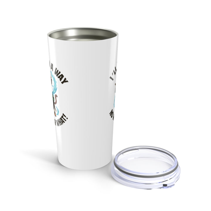 Inspirational 20oz Tumbler with Funny Quote, Unique Gift for Coffee Lovers, Travel Mugs, Birthday, Holiday Gift, Motivational Drinkware