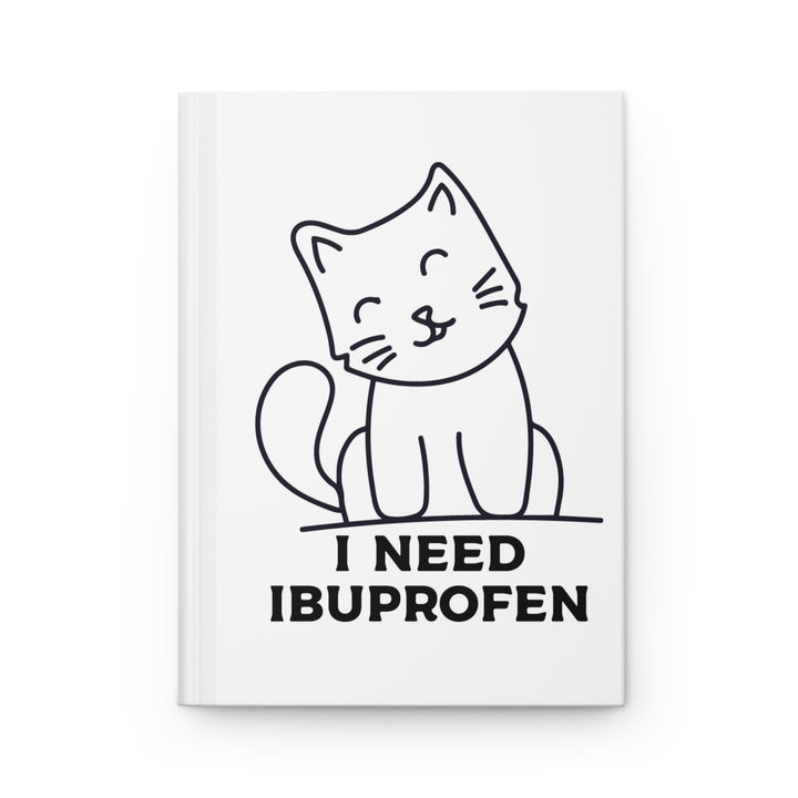 Cute Cat Hardcover Journal - I Need Ibuprofen, Gifts for Cat Lovers, Funny Journals, Pet Owner Essentials, Cute Stationery