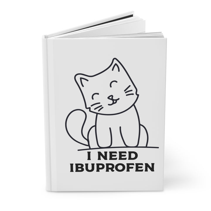 Cute Cat Hardcover Journal - I Need Ibuprofen, Gifts for Cat Lovers, Funny Journals, Pet Owner Essentials, Cute Stationery