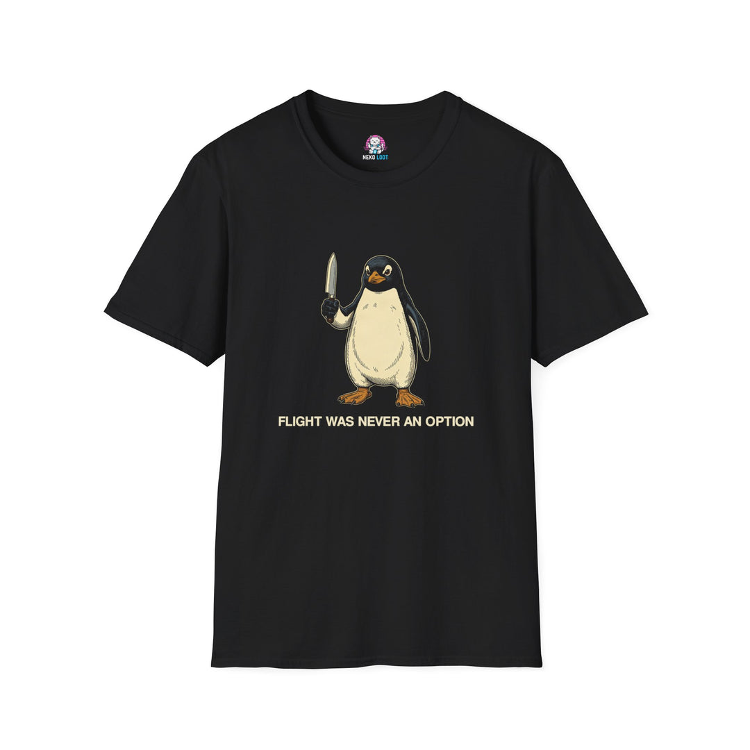 Flight Was Never an Option Penguin T-Shirt