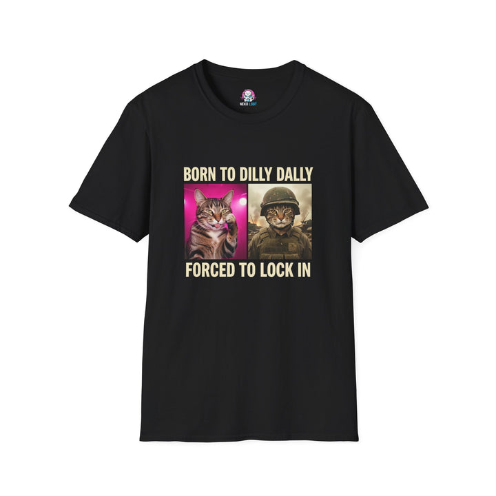Born to Dilly Dally Forced to Lock In Cat T-Shirt