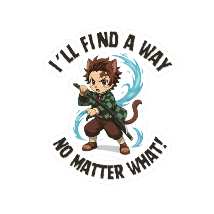 Anime-Inspired Kiss-Cut Stickers - 'I'll Find a Way No Matter What!' | Perfect for Laptops, Journals, Gifts, Collectibles, Decor