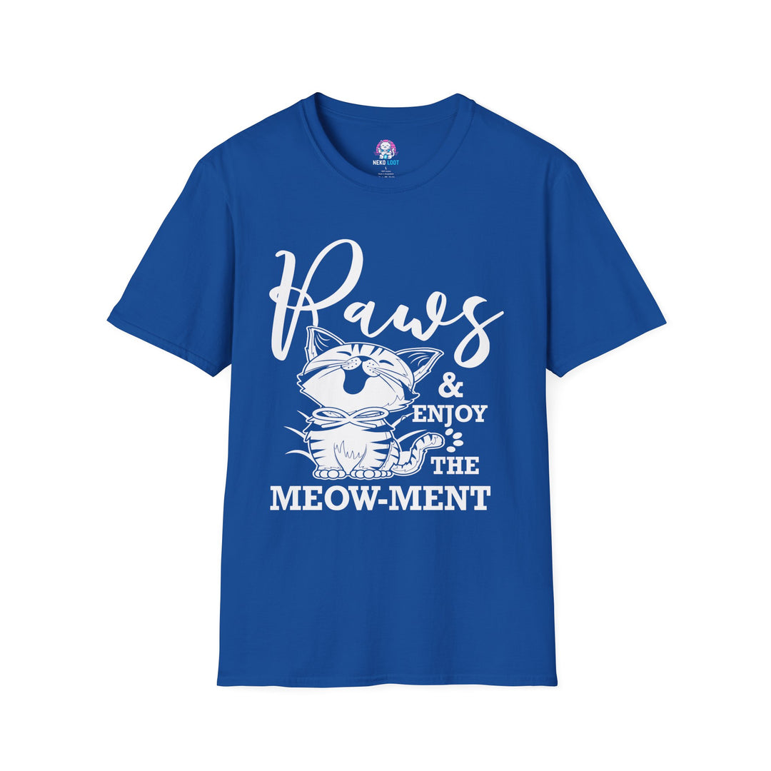Paws & Enjoy the Meow-ment T-Shirt