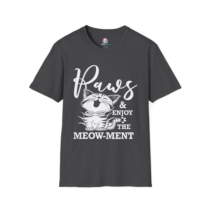 Paws & Enjoy the Meow-ment T-Shirt