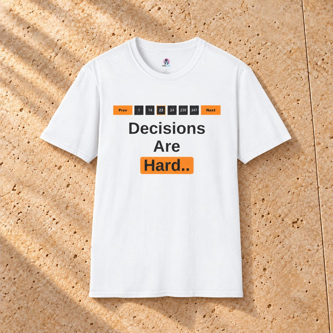 White Desperate Hub Funny T-Shirt with original Decisions Are Hard.. pagination graphic on warm travertine stone.