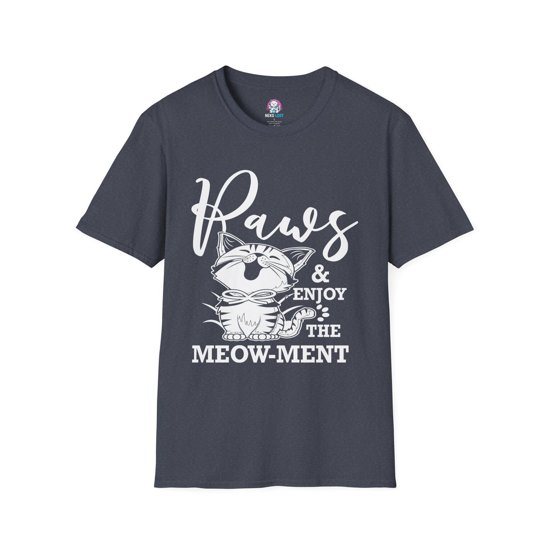 Paws & Enjoy the Meow-ment T-Shirt