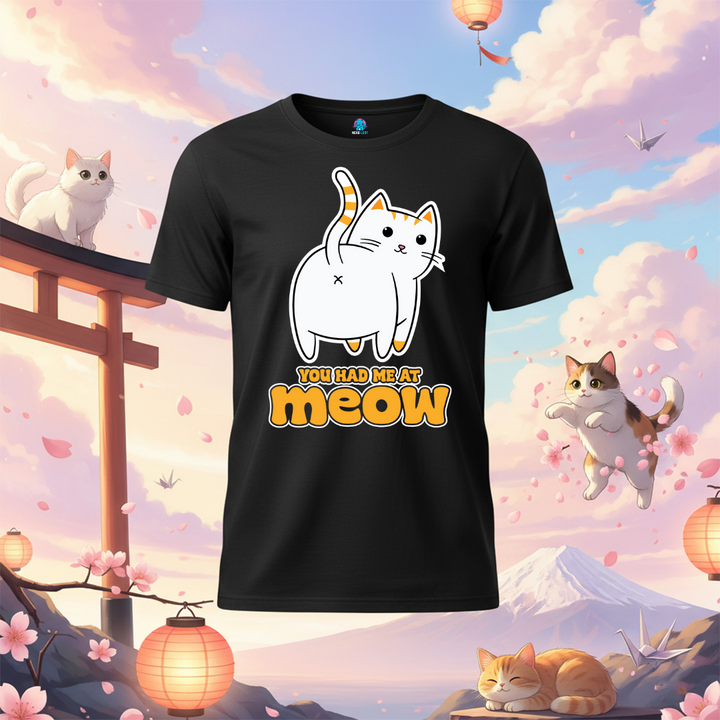 You Had Me at Meow Funny Cat T-Shirt