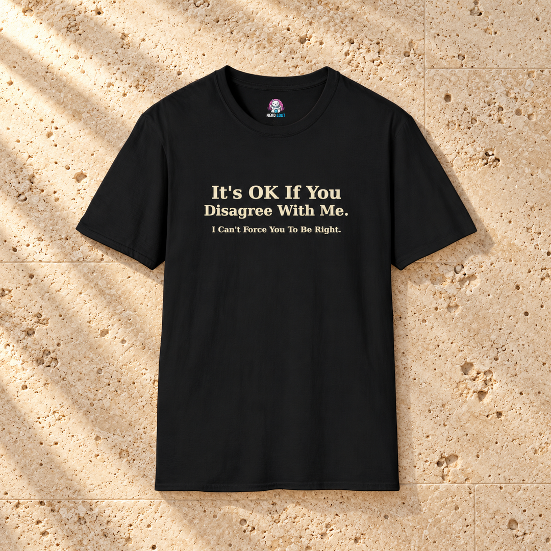 I Cannot Force You to Be Right T-Shirt — black shirt on beige travertine