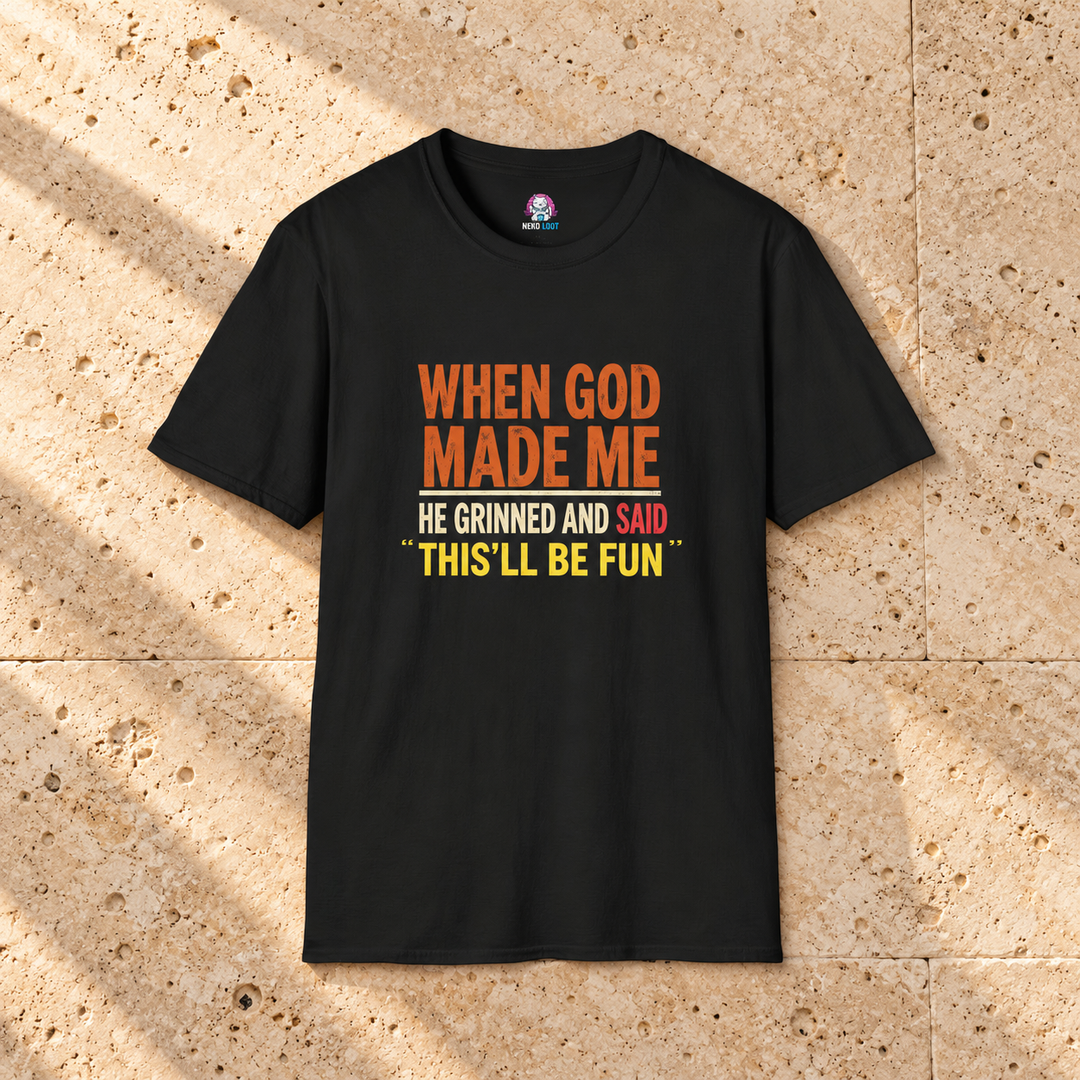 When God Made Me This Will Be Fun T-Shirt — black shirt on beige travertine