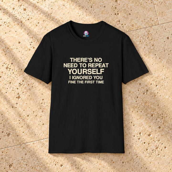 I Ignored You Fine the First Time T-Shirt — black shirt on beige travertine