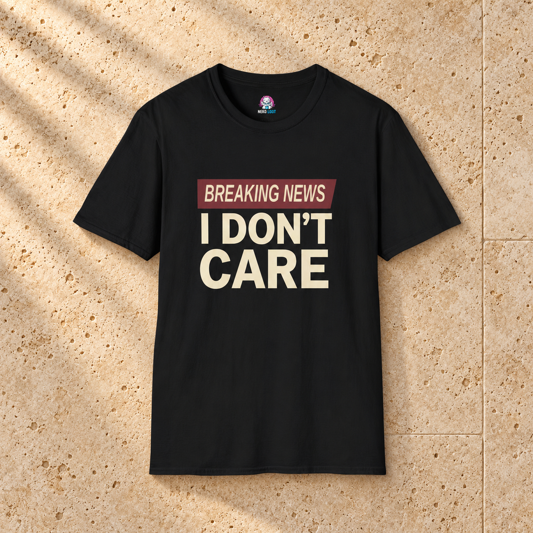 Breaking News I Do Not Care T-Shirt — black shirt on beige travertine